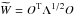 Mathematical equation: \hbox{$\widetilde{W} = O^{\rm T} \Lambda^{1/2} O$}