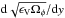 Mathematical equation: \hbox{${\rm d}\sqrt{\epsv\Omega_\phi}/{\rm d} y$}