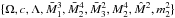Mathematical equation: \hbox{$\{\Omega, c, \Lambda, \bar{M}_1^3,\bar{M}_2^4,\bar{M}_3^2, M_2^4,\hat{M}^2, m_2^2\}$}