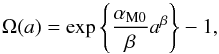 Mathematical equation: \begin{equation} \Omega(a) = \exp\left\{\frac{\alphaMtoday}{\beta} a^\beta \right\} - 1, \end{equation}