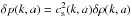 Mathematical equation: \hbox{$\delta p(k,a) = c_{\rm{s}}^2(k,a) \delta\rho(k,a)$}