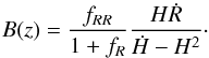 Mathematical equation: \begin{equation} \label{eqn:b0} B(z) = \frac{f_{RR}}{1+f_R}\frac{\hub \dot{R}}{\dot{\hub}-\hub^2} \cdot \end{equation}