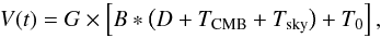 Mathematical equation: \begin{equation} \label{eq:CalRadiometerEquation} V(t) = G \times \left[B * \bigl(D + T_\mathrm{CMB} + T_\mathrm{sky}\bigr) + T_0 \right], \end{equation}