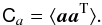Mathematical equation: \begin{equation} \tens{C}_a=\langle \vec{a a}^{\rm T}\rangle. \end{equation}