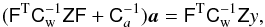 Mathematical equation: \begin{equation} (\tens{F}^{\rm T} \tens{C}_{\rm w}^{-1}\tens{ZF} + \tens{C}_{a}^{-1})\vec{a} = \tens{F}^{\rm T} \tens{C}_{\rm w}^{-1}\tens{Z} y, \label{baseeq} \end{equation}