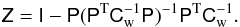 Mathematical equation: \begin{equation} \tens{Z} = \tens{I} -\tens{P}(\tens{P}^{\rm T}\tens{C}_{\rm w}^{-1}\tens{P})^{-1} \tens{P}^{\rm T}\tens{C}_{\rm w}^{-1}. \label{Zmatrix} \end{equation}