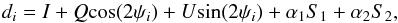 Mathematical equation: \begin{equation} d_i = I + Q{\mathrm{cos}}(2\psi_i) + U{\mathrm{sin}}(2\psi_i) + \alpha_1 S_1 + \alpha_2 S_2 , \end{equation}