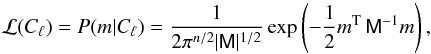 Mathematical equation: \begin{equation} \mathcal{L}(C_{\ell}) = P(m|C_{\ell})=\frac{1}{2\pi^{n/2}|\tens{M}|^{1/2}} \exp\left(-\frac{1}{2}m^{\rm T}\,\tens{M}^{-1}m\right), \label{pbLike} \end{equation}