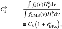 Mathematical equation: \begin{eqnarray} \label{eq:leak_coeff} C_k^b&=&\frac{\int f_k(\nu) H^b_{\nu} {\rm d}\nu}{\int f_{\mathrm{CMB}}(\nu) H^b_{\nu} {\rm d}\nu}\\\nonumber &&\equiv C_k\left(1+\epsilon^b_{\mathrm{BP},k}\right), \end{eqnarray}