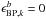 Mathematical equation: \hbox{$\epsilon_{\mathrm{BP},k}^b=0$}