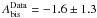 Mathematical equation: \hbox{$A_\mathrm{bis}^{\mathrm{Data}} = -1.6 \pm 1.3$}