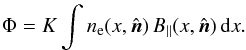 Mathematical equation: \begin{eqnarray} \Phi = K \int{ n_\mathrm{e}(x,\hat{\vec{n}}) \, B_\parallel(x,\hat{\vec{n}}) \, {\rm d}x}. \end{eqnarray}