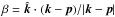 Mathematical equation: \hbox{$\beta= \hat {\vec k} \cdot ({\vec k} -{\vec p})/|{\vec k} -{\vec p}|$}