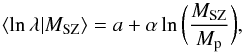 Mathematical equation: \begin{equation} \langle \ln\lambda | M_{\rm SZ}\rangle = a + \alpha\ln\bigg(\frac{M_{\rm SZ}}{M_{\rm p}}\bigg), \end{equation}