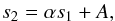 Mathematical equation: \begin{equation} s_{2}= \alpha s_{1} + A \label{equ:snr_fitfunc}, \end{equation}