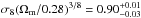 Mathematical equation: \hbox{$\sigma_{8} (\Omega_{\mathrm{m}}/0.28)^{3/8}=0.90^{+0.01}_{-0.03}$}