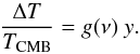 Mathematical equation: \begin{equation} \frac{\Delta T}{T_{\mathrm{CMB}} }= g(\nu) \ y. \end{equation}