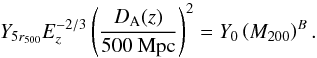 Mathematical equation: \begin{equation} Y_{5r_{500}} E^{-2/3}_z \left(\frac{D_{\mathrm{A}}(z)}{500 \ \mathrm{Mpc}}\right)^2=Y_0 \left(M_{200}\right)^B. \label{sz_mass_rel} \end{equation}