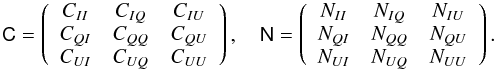 Mathematical equation: \begin{equation} \label{eq:polcorrmat} \mtrx{C} = \left( \begin{array}{ccc} C_{II} & C_{IQ} & C_{IU}\\ C_{QI} & C_{QQ} & C_{QU}\\ C_{UI} & C_{UQ} & C_{UU}\\ \end{array} \right) ,\quad \mtrx{N} = \left( \begin{array}{ccc} N_{II} & N_{IQ} & N_{IU}\\ N_{QI} & N_{QQ} & N_{QU}\\ N_{UI} & N_{UQ} & N_{UU}\\ \end{array} \right) . \end{equation}