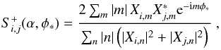 Mathematical equation: \begin{equation} \label{eqn:s_statistic_fft} S_{i,j}^{+}(\alpha, \phi_\ast)=\frac{2 \sum_m |m|\, X_{i,m}^{} X_{j,m}^\ast {\rm e}^{-{\rm i} m \phi_\ast}}{\sum_n |n| \left( |X_{i,n}|^2+|X_{j,n}|^2\right)}\ , \end{equation}