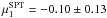 Mathematical equation: \hbox{$\mu^{\rm SPT}_1=-0.10 \pm 0.13$}