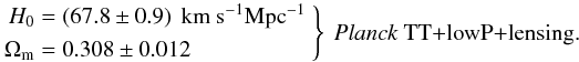 Mathematical equation: \begin{equation} \left. \begin{aligned} H_0 &= (67.8 \pm 0.9) \, \Hunit \\ \Omm &= 0.308 \pm 0.012 \end{aligned} \ \right\} \ {\text{\planckTTlensing.}}\label{lensing_H0} \end{equation}