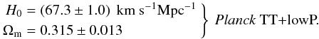 Mathematical equation: \begin{equation} \left. \begin{aligned} H_0 &= (67.3 \pm 1.0) \, \Hunit \\ \Omm &= 0.315 \pm 0.013 \end{aligned} \ \right\} \ \mbox{\text{\planckTT.}}\label{BAO_H01} \end{equation}