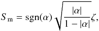 Mathematical equation: \begin{eqnarray} S_{\rm m} = {\rm sgn}(\alphaiso) \sqrt{\frac{|\alphaiso|}{1-|\alphaiso|}} \zeta , \end{eqnarray}