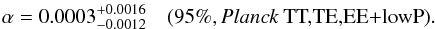 Mathematical equation: \begin{eqnarray} \alphaiso = 0.0003^{+0.0016}_{-0.0012} \quad\twosig{\planckall}. \label{eq:isoalphapol} \end{eqnarray}