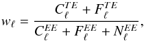 Mathematical equation: \begin{equation} w_\ell = \frac{C_\ell^{TE} + F_\ell^{TE}}{C_\ell^{EE} + F_\ell^{EE} + N_\ell^{EE}}, \label{eq:filter} \end{equation}