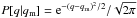 Mathematical equation: \hbox{$P[q|\qm] = {\rm e}^{-(q-\qm)^2/2}/\sqrt{2\pi}$}