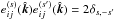 Mathematical equation: \hbox{$e_{ij}^{(s)}(\hat{\vec{k}}) e_{ij}^{(s')}(\hat{\vec{k}}) = 2 \delta_{s, -s'}$}