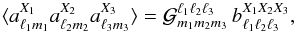 Mathematical equation: \begin{equation} \label{eq:Bred} \langle a^{X_1}_{\ell_1 m_1}a^{X_2}_{\ell_2 m_2}a^{X_3}_{\ell_3 m_3}\rangle = \curl{G}^{\ell_1 \ell_2 \ell_3}_{m_1 m_2 m_3} \,b^{X_1 X_2 X_3}_{\ell_1 \ell_2 \ell_3} , \end{equation}