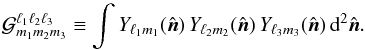 Mathematical equation: \begin{equation} \label{eq:Gaunt} \curl{G}^{\ell_1 \ell_2 \ell_3}_{m_1 m_2 m_3} \equiv\int Y_{\ell_1 m_1}(\vnhat) \, Y_{\ell_2 m_2}(\vnhat) \, Y_{\ell_3 m_3}(\vnhat) \, {\rm d}^2\vnhat . \end{equation}