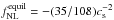 Mathematical equation: \hbox{$f^{\rm equil}_{\rm NL}=-(35/108)c_{\rm s}^{-2}$}
