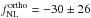 Mathematical equation: \hbox{$f_{\rm NL}^{\rm ortho}= -30 \pm 26$}
