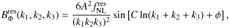 Mathematical equation: \begin{eqnarray} \label{eq:resBprim} B_\Phi^{\rm res}(\klist) = \frac{6A ^2\fnl^{\rm res} }{(k_1 k_2 k_3)^2}\sin\left[C\ln({k_1+k_2+k_3}) + \phi\right], \end{eqnarray}