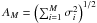 Mathematical equation: \hbox{$A_M= \left( \sum_{i = 1}^M \sigma_i^2 \right)^{1/2}$}