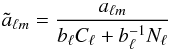 Mathematical equation: \begin{equation} \tilde a_{\ell m} = \frac{a_{\ell m}}{b_\ell C_\ell + b_\ell^{-1} N_\ell} \label{eq:gnl_weighting} \end{equation}