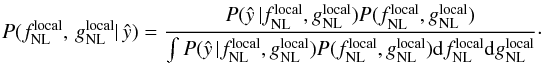 Mathematical equation: \begin{eqnarray} P(\fnllocal,\, \gnlloc|\,\hat{y}) = \dfrac{P(\hat{y}\, | \fnllocal, \gnlloc) P(\fnllocal, \gnlloc)}{\int P(\hat{y}\, | \fnllocal, \gnlloc) P(\fnllocal, \gnlloc) {\rm d}\fnllocal {\rm d}\gnlloc}\cdot \end{eqnarray}