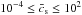 Mathematical equation: \hbox{$10^{- 4} \leq \bar c_{\mathrm{s}} \leq 10^{2}$}