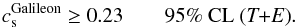 Mathematical equation: \begin{equation} c^{\rm Galileon}_{\rm s} \geq 0.23 \quad \quad \text{95\% CL (\textit{T+E})}. \end{equation}