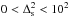 Mathematical equation: \hbox{$0 < \Delta_{\rm s}^2 <10^2$}