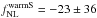 Mathematical equation: \hbox{$f_{\rm NL}^{\rm warmS} = -23 \pm 36$}