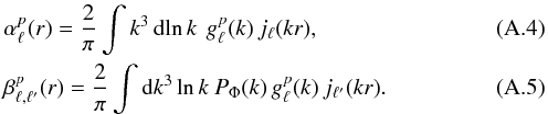 Mathematical equation: \appendix \setcounter{section}{1} \begin{eqnarray} &&\alpha^{p}_\ell(r) = \frac{2}{\pi}\int k^3\,{\rm d}\!\ln k\:\,g^p_{\ell}(k)\,j_\ell(kr),\label{alpha}\\ &&\beta^{p}_{\ell,\ell^\prime}(r) = \frac{2}{\pi}\int {\rm d} k^3\ln k\:P_\Phi(k)\,g^p_{\ell}(k)\,j_{\ell^\prime}(kr).\label{beta_lL} \end{eqnarray}