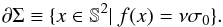 Mathematical equation: \appendix \setcounter{section}{2} \begin{equation} \partial \Sigma \equiv \lbrace x \in \mathbb{S}^{2} \vert \: f(x) = \nu\sigma_0 \rbrace. \end{equation}