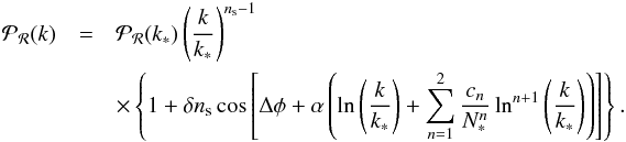 Mathematical equation: \begin{eqnarray} \label{eq:analytic_mono} {\cal P}_{\cal R}(k)& =& {\cal P}_{\cal R} (k_*) \left(\frac{k}{k_*} \right)^{n_\mathrm{s} -1} \\ \nonumber && \times \left\{1 + \delta n_\mathrm{s} \cos\left[\Delta \phi + \alpha\left(\ln\left(\frac{k}{k_*}\right) + \sum_{n=1}^{2} \frac{c_n}{N_*^n} \ln^{n+1}\left(\frac{k}{k_*}\right)\right)\right] \right\}. \end{eqnarray}