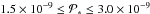 Mathematical equation: \hbox{$1.5\times 10^{-9}\leq\mathcal{P}_* \leq3.0\times 10^{-9}$}