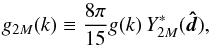 Mathematical equation: \begin{equation} g_{2M}(k) \equiv \frac{8\pi}{15}g(k)\,Y_{2M}^*(\vec{\hat{d}}), \end{equation}