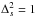 Mathematical equation: \hbox{$\Delta_s^2 = 1$}